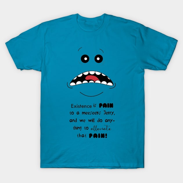 Meeseeks Pain T-Shirt by deheleisa